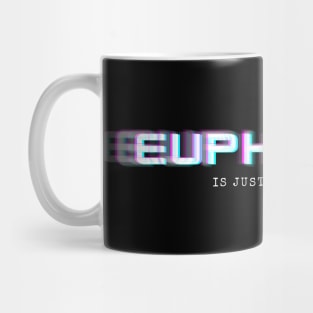 euphoria is just a beat away Mug